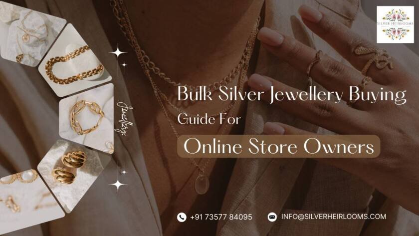 Bulk Silver Jewellery Buying Guide For Online Store Owners