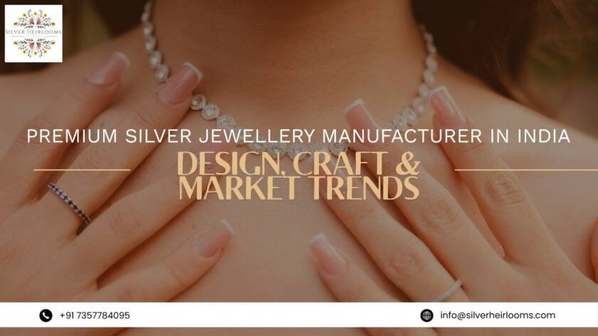 Premium Silver Jewellery Manufacturer in India – Design, Craft & Market Trends