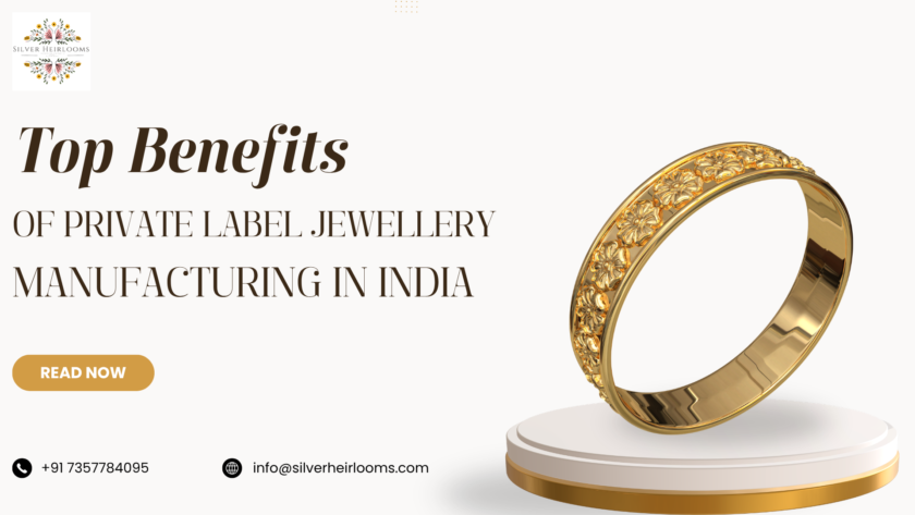 Top Benefits of Private Label Jewellery Manufacturing in India